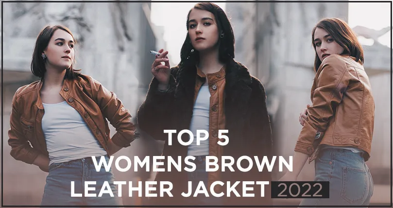 Top 5 Womens Brown Leather Jacket