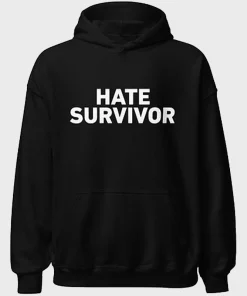 Hate Survivor Hoodie For Unisex