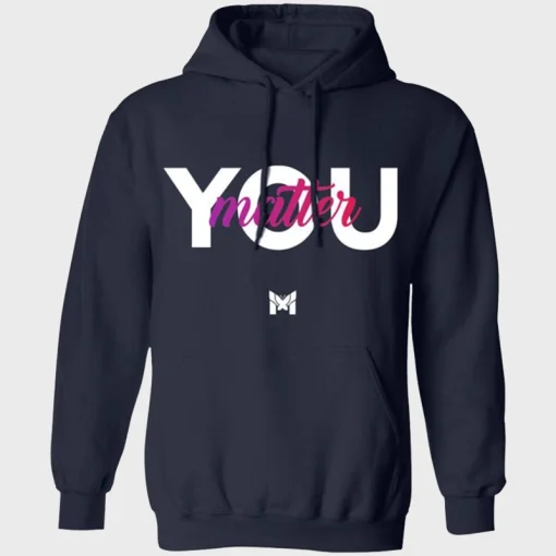 You Matter Pullover Hoodie For Sale