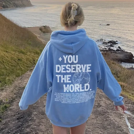 Trendy You Deserve The World Hoodie