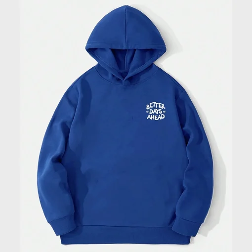 Pullover Better Days Ahead Blue Hoodie For Men And Women